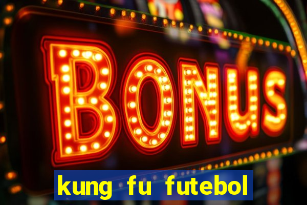 kung fu futebol clube dublado download utorrent